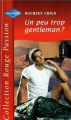 Couverture Un peu trop gentleman ? Editions Harlequin (Rouge passion) 2002