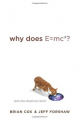 Couverture Why Does E=mc²? (And Why Should We Care?)  Editions Da Capo Press 2009