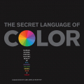 Couverture Secret Language of Color: Science, Nature, History, Culture, Beauty of Red, Orange, Yellow, Green, Blue, & Violet Editions Black Dog & Leventhal 2013