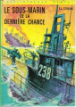 Couverture Le sous-marin de la dernière chance Editions Hachette (Bibliothèque Verte) 1972