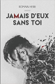 Couverture Jamais d'eux sans toi Editions Autoédité 2019