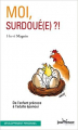 Couverture Moi, surdoué(e) ?! : De l'enfant précoce à l'adulte épanoui Editions Jouvence 2010