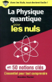 Couverture La physique quantique pour les Nuls en 50 notions clés Editions First (Pour les nuls) 2018