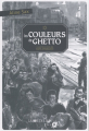 Couverture Les couleurs du ghetto Editions La Joie de Lire (Encrage) 2019