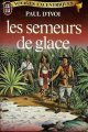Couverture Les semeurs de glace Editions J'ai Lu (Voyages excentriques) 1983