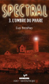 Couverture Spectral, tome 3 : L'ombre du phare Editions Vents d'ouest (Ado) 2019