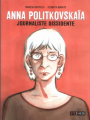 Couverture Anna Politkovskaïa : Journaliste dissidente Editions Steinkis 2016