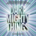 Couverture Dare Mighty Things, book 1 Editions HarperTeen 2017