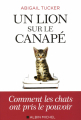 Couverture Un lion sur le canapé: Comment les chats ont pris le pouvoir Editions Albin Michel 2019