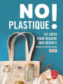 Couverture No plastique : 101 idées pour réduire nos déchets Editions Le Livre de Poche 2019