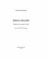 Couverture Serial Killers : Enquête sur les tueurs en série Editions Grasset 2014