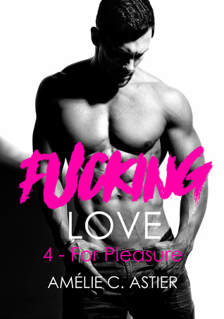 Couverture Fucking Love, tome 4 : For Pleasure