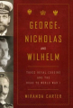 Couverture George, Nicholas and Wilhelm: Three Royal Cousins and the Road to World War I Editions Vintage Books 2011