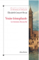 Couverture Venise triomphante : les horizons d'un mythe Editions Albin Michel (Bibliothèque de l'Evolution de l'Humanité) 2014