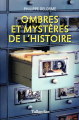 Couverture Ombres et mystères de l'histoire. Editions Tallandier 2018