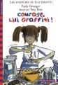 Couverture Les aventures de Lili Graffiti, tome 04 : Courage, Lili Graffiti ! Editions Gallimard  (Jeunesse) 2003