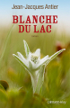 Couverture Blanche du lac Editions Calmann-Lévy 2010