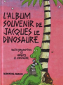 Couverture L'album souvenir de Jacques le dinosaure Editions Albin Michel (Jeunesse) 1991