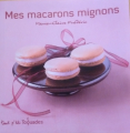 Couverture Mes macarons mignons Editions First 2011
