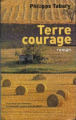 Couverture Terre courage Editions de la Seine 2009