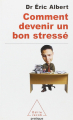 Couverture Comment devenir un bon stressé Editions Odile Jacob (Poches - Psychologie) 2006