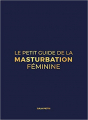 Couverture Le Petit Guide de la Masturbation Féminine Editions Autoédité 2019