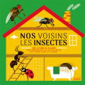 Couverture Nos voisins les insectes Editions de La Martinière 2019