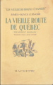 Couverture La Vieille Route du Québec Editions Hachette 1938