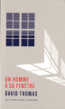 Couverture Un homme à sa fenêtre Editions Anne Carrière 2019