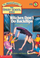 Couverture The Adventures of the Bailey School Kids, book 10: Witches Don't Do Backflips Editions Scholastic 1994