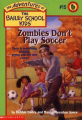 Couverture The Adventures of the Bailey School Kids, book 15: Zombies Don't Play Soccer Editions Scholastic 1995