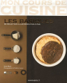 Couverture Mon cours de cuisine: Les basiques 80 recettes illustrées pas à pas Editions Marabout 2007