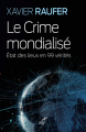 Couverture Le crime mondialisé : Etat des lieux en 99 vérités Editions Cerf 2019
