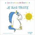 Couverture Les émotions de Gaston : Je suis triste Editions Hachette 2018