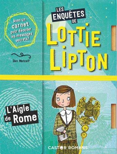 Couverture Les enquêtes de Lottie Lipton, tome 6 : L'aigle de Rome 