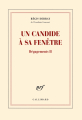Couverture Dégagements, II : Un candide à sa fenêtre Editions Gallimard  (Blanche) 2015