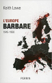 Couverture L'Europe barbare : 1945-1950 Editions Perrin 2013