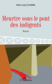 Couverture Meurtre sous le pont des indigents Editions L'Harmattan 2019
