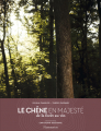 Couverture Le chêne en majesté : de la forêt au vin Editions Flammarion 2018