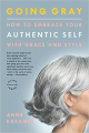 Couverture Going Gray: How to embrace your authentic self with grace and style Editions Little, Brown and Company 2009