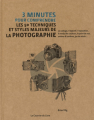 Couverture 3 minutes pour comprendre : les 50 techniques et styles majeurs de la photographie Editions Le Courrier du Livre (3 minutes pour comprendre) 2015