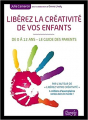 Couverture libérez la créativité de vos enfants Editions Dangles 2014