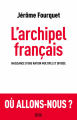 Couverture L'archipel français : naissance d'une nation multiple et divisée Editions Seuil (H.C. Essais) 2019