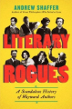 Couverture Literary Rogues: A Scandalous History of Wayward Authors  Editions HarperCollins (Perennial) 2013