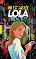 Couverture Où est passée Lola Frizmuth ? Editions Gallimard  (Pôle fiction) 2018