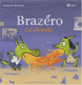 Couverture Brazéro : La dispute Editions Gallimard  (Jeunesse - Giboulées) 2007