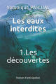 Couverture Les eaux interdites, tome 1 : Les Découvertes Editions Autoédité 2019