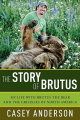 Couverture The Story of Brutus: My Life with Brutus the Bear and the Grizzlies of North America  Editions Pegasus Books 2010