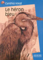 Couverture Le héron bleu Editions Flammarion (Castor poche - Senior) 1998