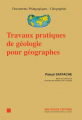 Couverture Travaux pratiques de géologie pour géographes Editions Ibis Rouge 2004